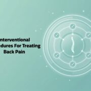 Interventional Procedures For Treating Back Pain