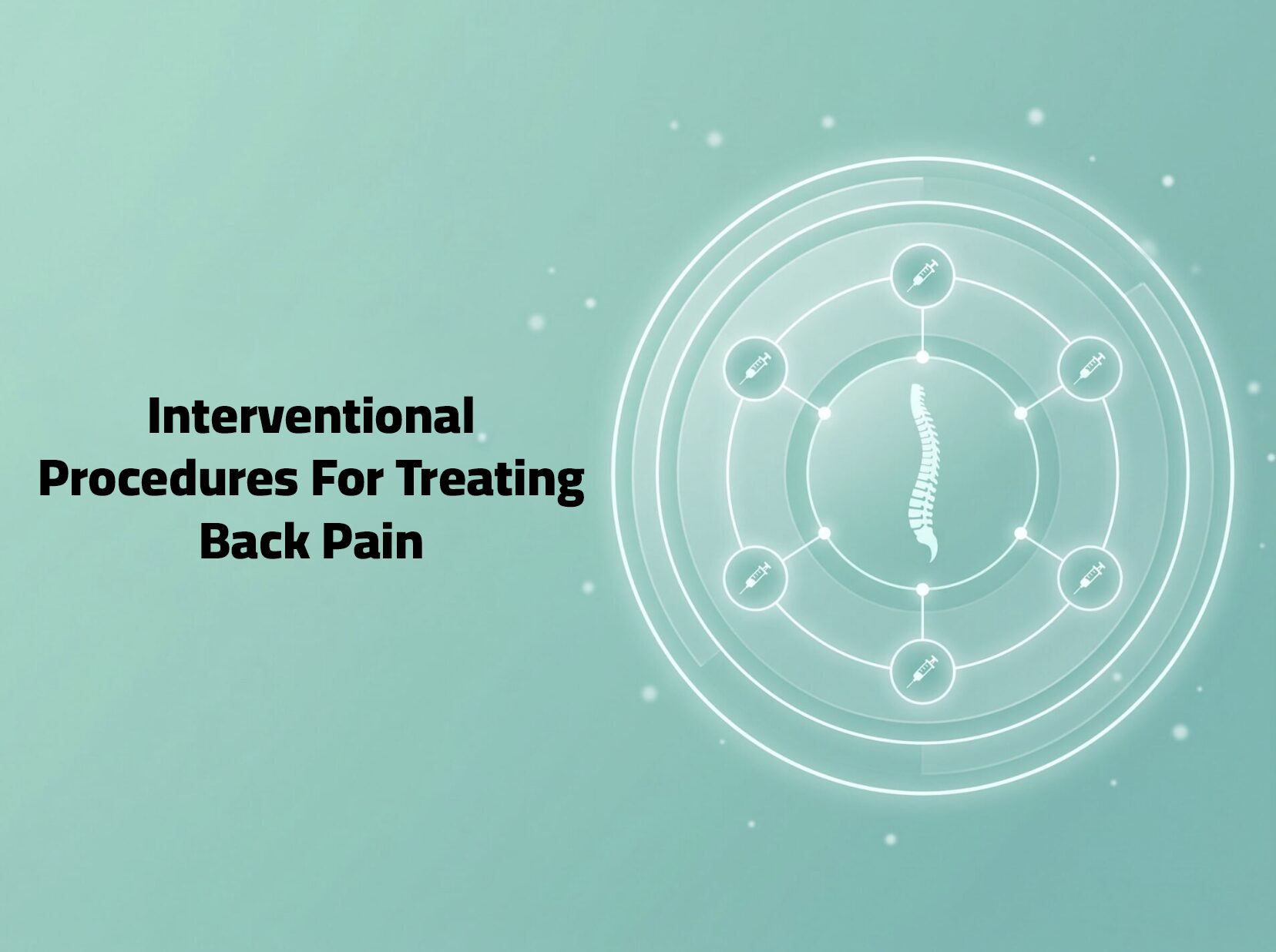 Interventional Procedures For Treating Back Pain