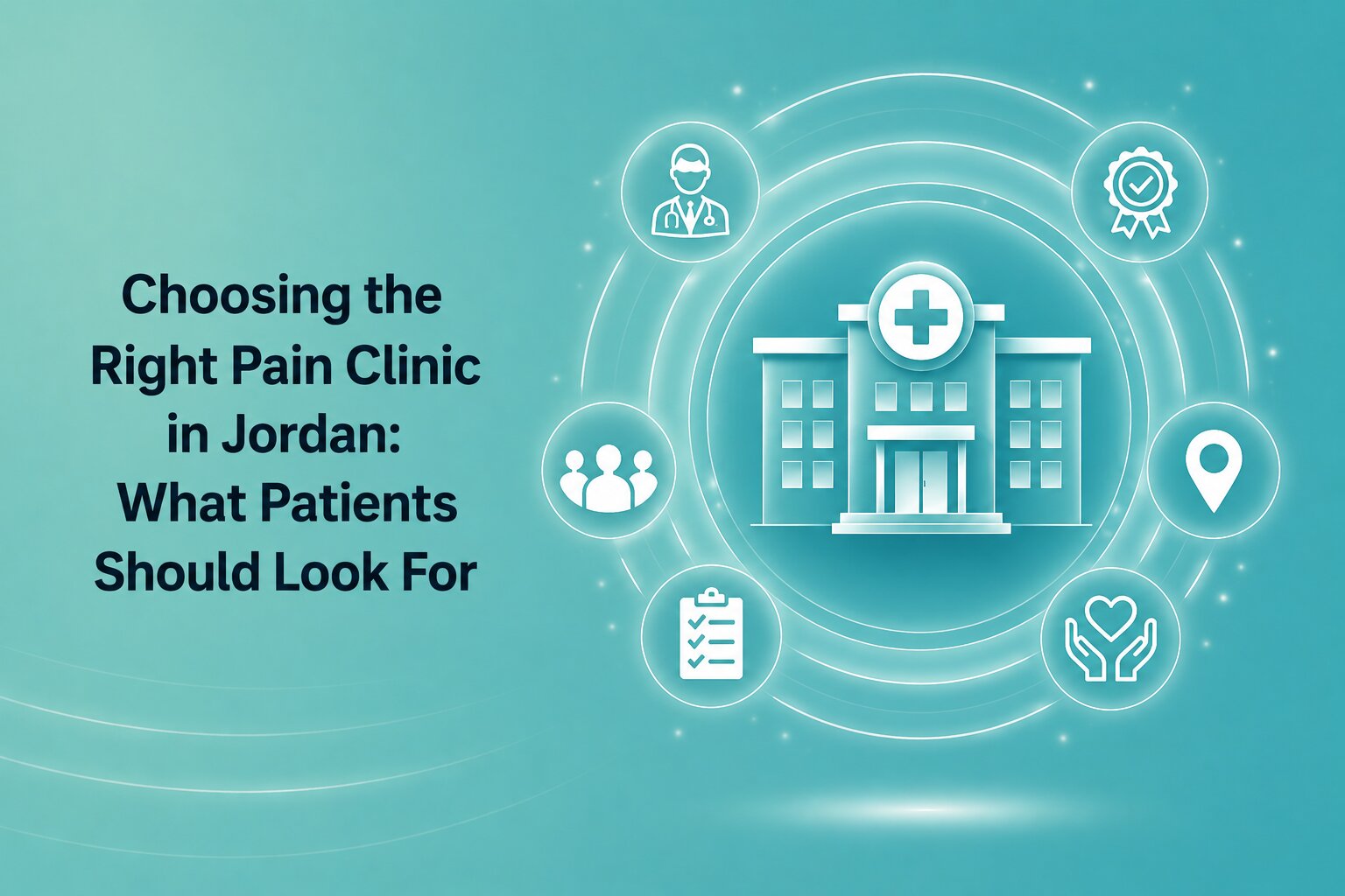 Choosing the Right Pain Clinic in Jordan What Patients Should Look For